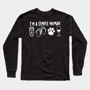 I Am A Simple Woman Long Sleeve T-Shirt